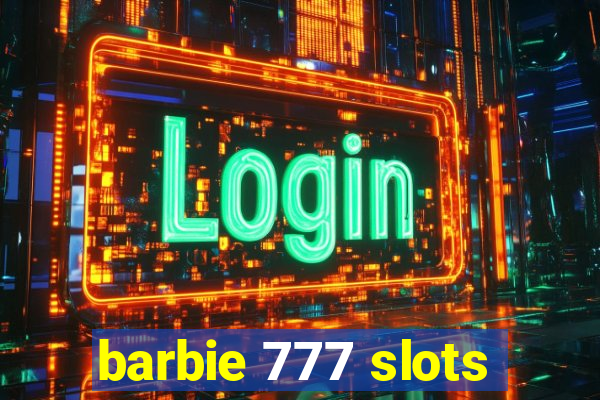 barbie 777 slots